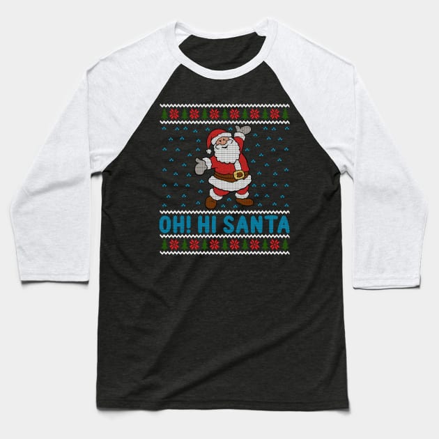 Oh Hi Santa Baseball T-Shirt by MZeeDesigns